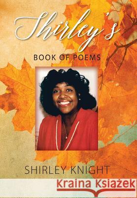 Shirley's Book of Poems Shirley Knight 9781478765806 Outskirts Press - książka