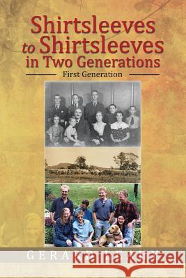 Shirtsleeves to Shirtsleeves in Two Generations: First Generation Gerard Leahy 9781503506152 Xlibris Corporation - książka