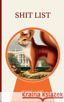 Shit List Daniel A. Hoyt 9781952600470 Whiskey Tit - książka