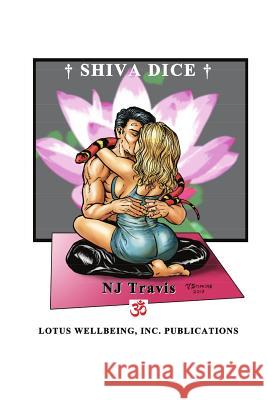 Shiva Dice Nj Travis 9780615814803 Lotus Wellbeing, Inc. - książka