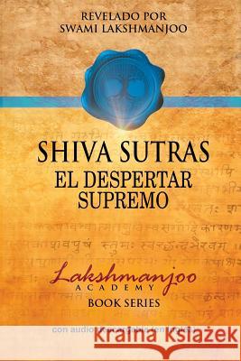 Shiva Sutras: El Despertar Supremo Swami Lakshmanjoo John Hughes Federico Oliveri 9781947241039 Universal Shaiva Fellowship - książka
