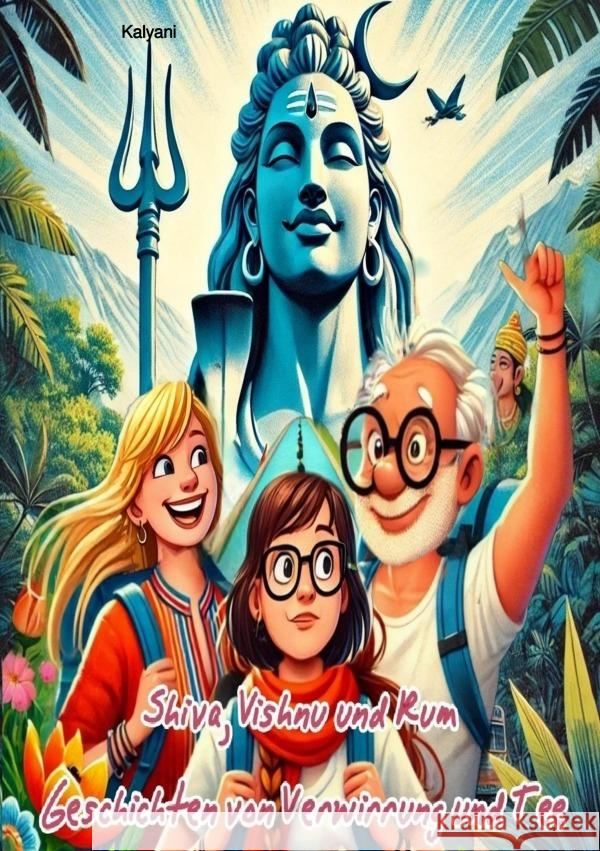 Shiva, Vishnu & Rum - Geschichten von Verwirrung und Tee cam, anja 9783819026645 epubli - książka