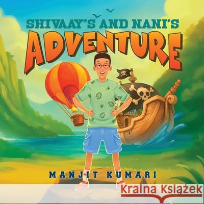 Shivaay's and Nani's Adventure Manjit Kumari 9781805418962 Manjit Kumari - książka
