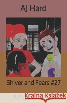 Shiver and Fears: A Puppet Family Randon Timberlake Aj Hard 9780359703920 978--359-7392- - książka