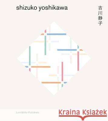 Shizuko Yoshikawa Yoshikawa, Shizuko 9783037785676 Lars Muller Publishers - książka