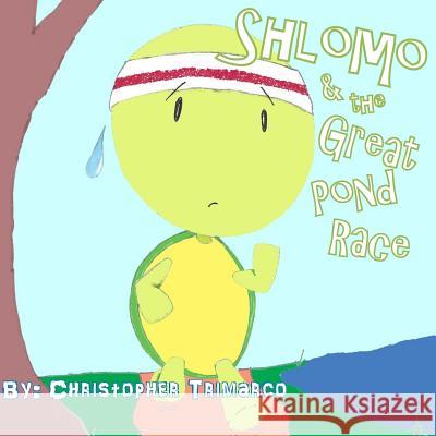 Shlomo and the Great Pond Race Christopher Trimarco 9781493653805 Createspace - książka