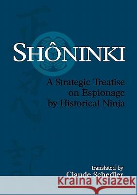 Shôninki: A Strategic Treatise on Espionage by Historical Ninja Claude Schedler 9783842307063 Books on Demand - książka