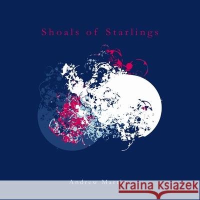 Shoals of Starlings Andrew Martin 9781999311247 Waterhare Press - książka