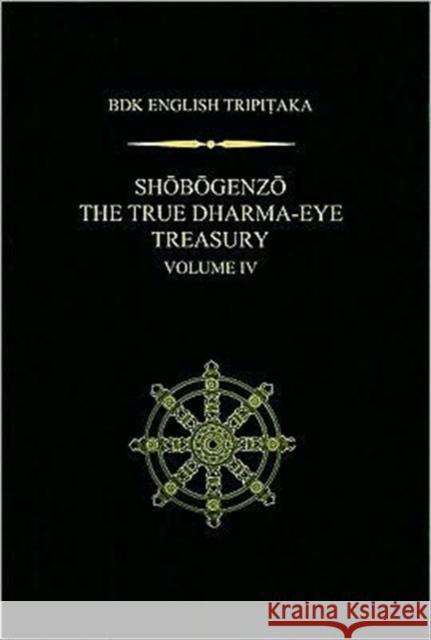 Shobogenzo The True Dharma-Eye Treasury, Volume IV Nishijima, Gudo Wafu 9781886439382 University of Hawaii Press - książka
