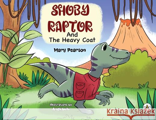 Shoby Raptor and the Heavy Coat Mary Pearson 9781839341793 Bumblebee Books - książka