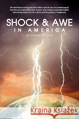 Shock & Awe in America Thomas Bayuk 9781441530370 Xlibris Corporation - książka