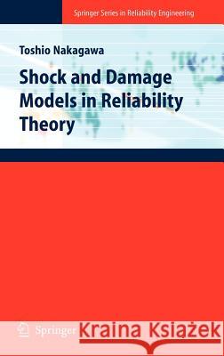 Shock and Damage Models in Reliability Theory Toshio Nakagawa 9781846284410 Springer - książka