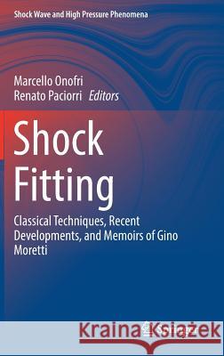 Shock Fitting: Classical Techniques, Recent Developments, and Memoirs of Gino Moretti Onofri, Marcello 9783319684260 Springer - książka