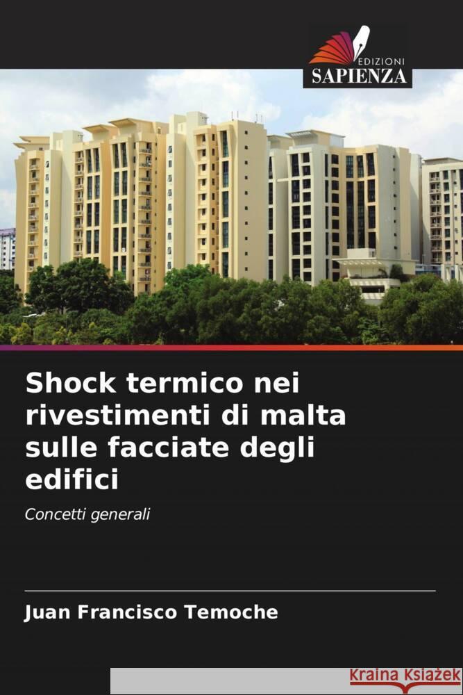 Shock termico nei rivestimenti di malta sulle facciate degli edifici Juan Francisco Temoche 9786202568678 Edizioni Sapienza - książka