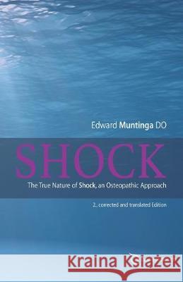 Shock: The True Nature of Shock, an Osteopathic Approach Valerie Marti Evelyne Marti Edward Munting 9781689905442 Independently Published - książka