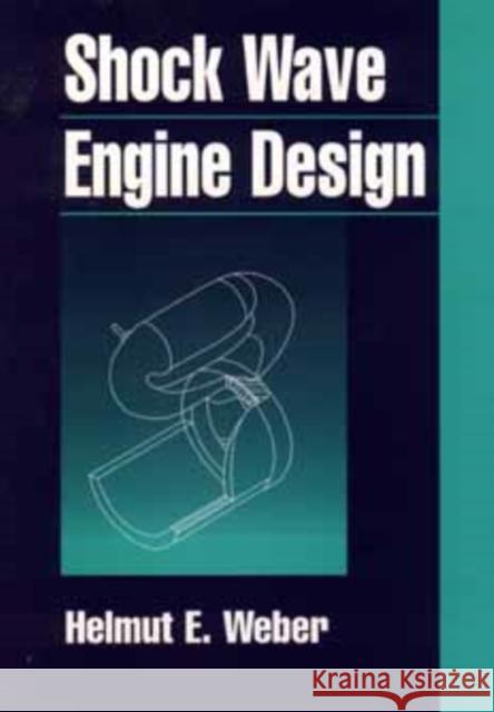 Shock Wave Engine Design Helmut E. Weber 9780471597247 Wiley-Interscience - książka