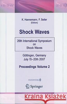 Shock Waves: 26th International Symposium on Shock Waves, Volume 2 Hannemann, Klaus 9783540851806 Springer - książka