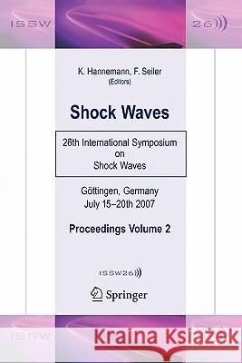 Shock Waves: 26th International Symposium on Shock Waves, Volume 2 Hannemann, Klaus 9783642098918 Springer - książka