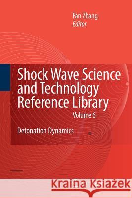 Shock Waves Science and Technology Library, Vol. 6: Detonation Dynamics Zhang, F. 9783642445859 Springer - książka