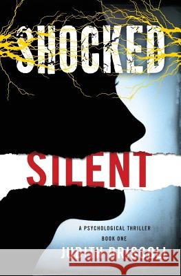 Shocked Silent: A Psychological Thriller Judith Driscoll 9781732500709 Judith Driscoll - książka
