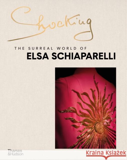 Shocking: The Surreal World of Elsa Schiaparelli Marie-Sophie Carron de la Carriere 9780500025949 Thames & Hudson Ltd - książka