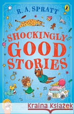 Shockingly Good Stories: Twenty Stories from the Bestselling Author of Friday Barnes R.A. Spratt 9781761345036 Penguin Random House Australia - książka