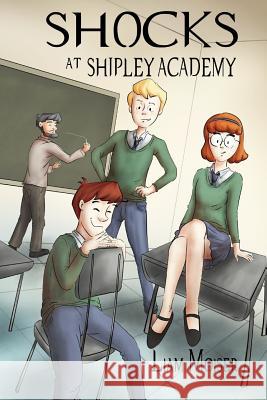 Shocks at Shipley Academy Liam Moiser 9781096749974 Independently Published - książka