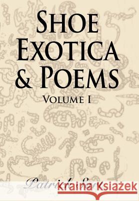 Shoe Exotica & Poems: Volume I Sart, Patrick 9781420807271 Authorhouse - książka