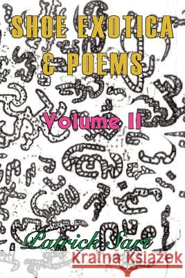 SHOE EXOTICA and POEMS Patrick Sart 9781420838039 Authorhouse - książka