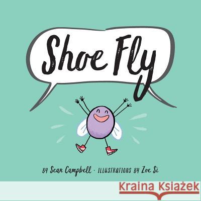 Shoe Fly Sean Campbell Zoe Si 9781775257202 Education Backpack - książka