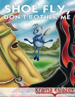 Shoe Fly, Don't Bother Me Jared Paul Wilson Jared Paul Wilson 9781612251790 Mirror Publishing - książka