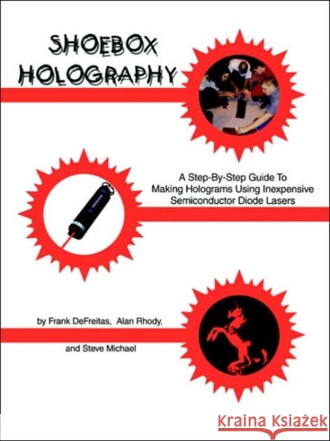 Shoebox Holography Frank DeFreitas Steve Michael Alan Rhody 9780894960604 Ross Books - książka