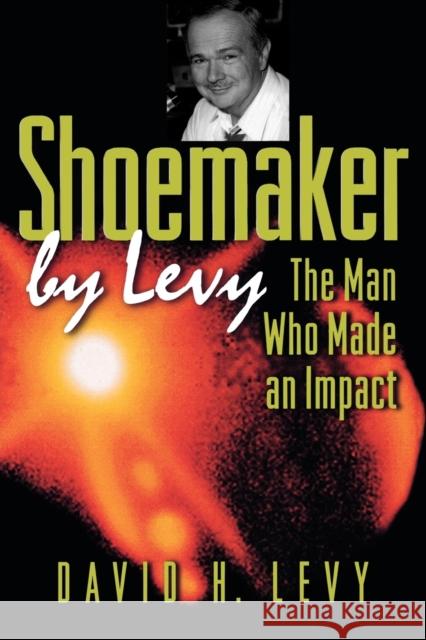 Shoemaker by Levy: The Man Who Made an Impact Levy, David H. 9780691113258 Princeton University Press - książka