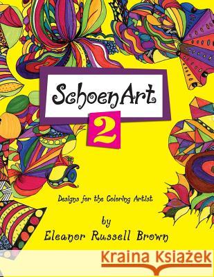 Shoenart 2, Designs for the Coloring Artist Eleanor Russell Brown Eleanor Russell Brown 9781614933113 Peppertree Press - książka