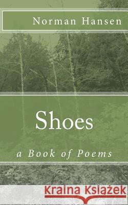 Shoes: a Book of Poems Marquart, Jan 9781718692077 Createspace Independent Publishing Platform - książka