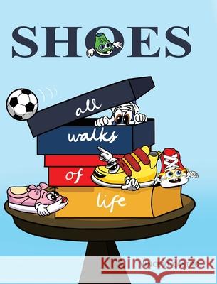 Shoes: All Walks of Life Vincent Castro 9781646703494 Covenant Books - książka