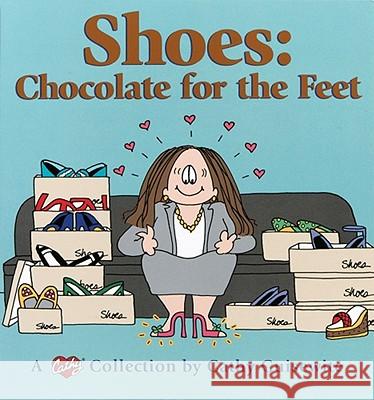 Shoes: Chocolate for the Feet Cathy Guisewaite 9780740705557 Andrews McMeel Publishing - książka