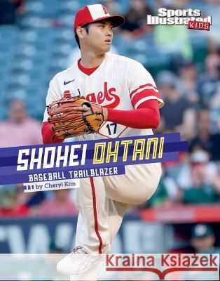 Shohei Ohtani: Baseball Trailblazer Cheryl Kim 9781669018148 Capstone Press - książka