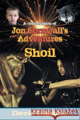 Shoil: A continuation of Jon Cornwall's Adventures David Higgins   9781682356234 Strategic Book Publishing & Rights Agency, LL - książka