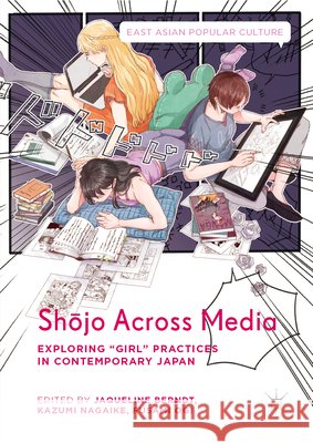 Shōjo Across Media: Exploring Girl Practices in Contemporary Japan Berndt, Jaqueline 9783030014841 Palgrave MacMillan - książka