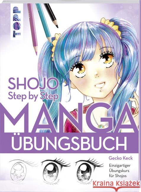 Shojo. Manga Step by Step Übungsbuch : Einzigartiger Übungskurs für Shojos Keck, Gecko 9783772483578 Frech - książka