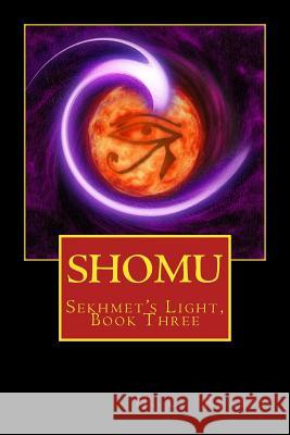 Shomu: Sekhmet's Light, Book Three Joli Ballew S. E. Slack H. L. Reasby 9781470058753 Microsoft Press - książka