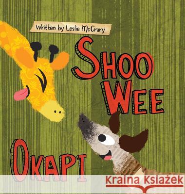 Shoo Wee Okapi Leslie McCrary, Yip Jar Design (Sesame Street Nickelodeon Cartoon Network Scholastic the Henson Company H I T Entertainm 9781949522051 Storybook Genius, LLC - książka