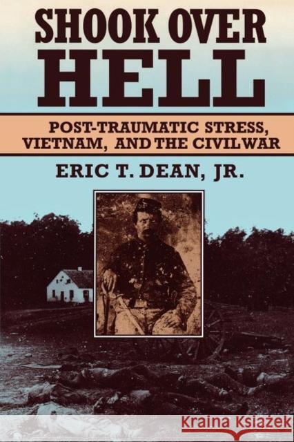 Shook Over Hell: Post-Traumatic Stress, Vietnam, and the Civil War Dean, Eric T., Jr. 9780674806528 Harvard University Press - książka