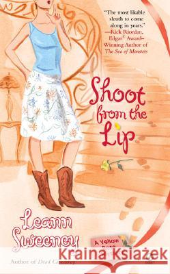 Shoot from the Lip Leann Sweeney 9780451220172 Signet Book - książka