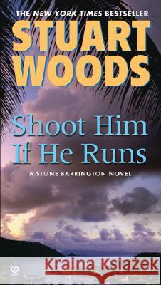 Shoot Him If He Runs Stuart Woods 9780451223609 Signet Book - książka