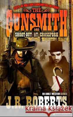 Shoot-Out at Crossfork J. R. Roberts 9781612327068 Speaking Volumes, LLC - książka