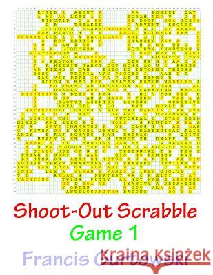 Shoot-Out Scrabble Game 1 MR Francis Gurtowski 9781541086784 Createspace Independent Publishing Platform - książka