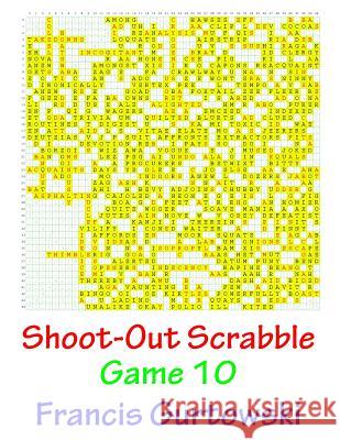 Shoot-Out Scrabble Game 10 MR Francis Gurtowski 9781541087194 Createspace Independent Publishing Platform - książka
