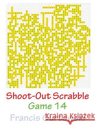 Shoot-Out Scrabble Game 14 MR Francis Gurtowski 9781541087415 Createspace Independent Publishing Platform - książka